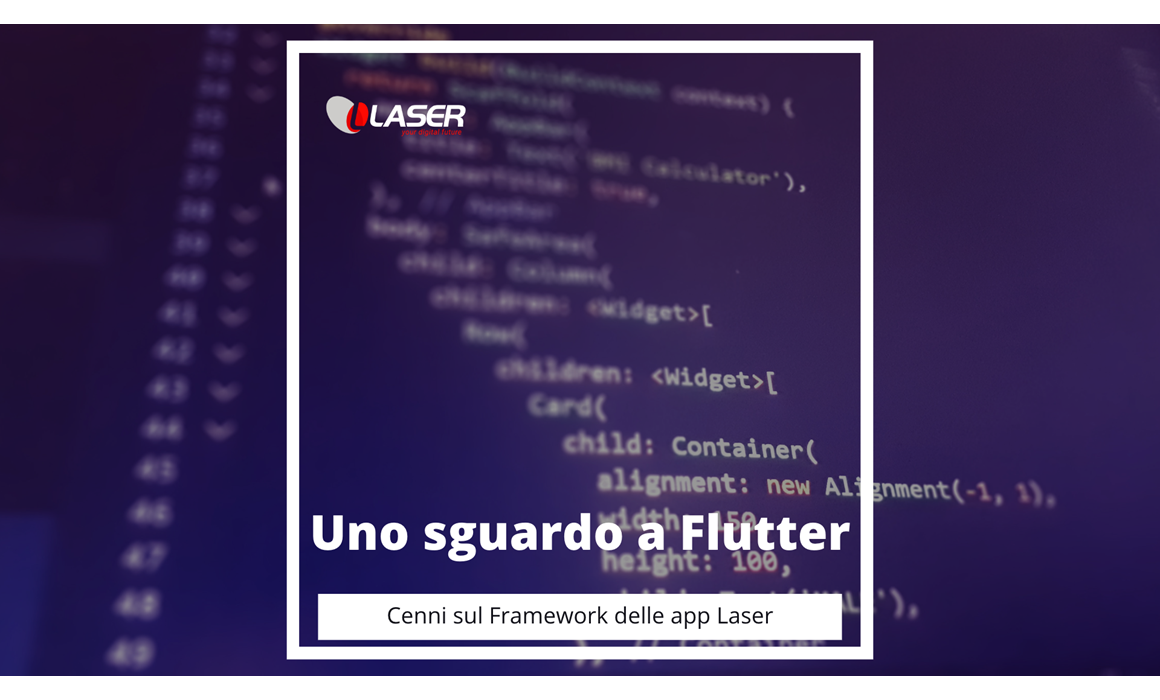 App-in-flutter-Laser-Srl Esplorando Flutter: Il framework versatile e potente per lo sviluppo di app cross-platform